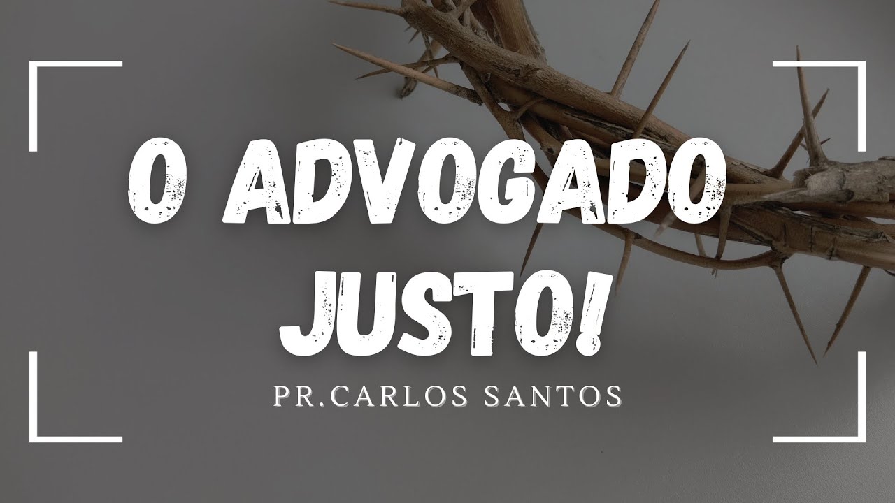DEVOCIONAL 11/02/26- O ADVOGADO JUSTO I Pr. Carlos Santos.