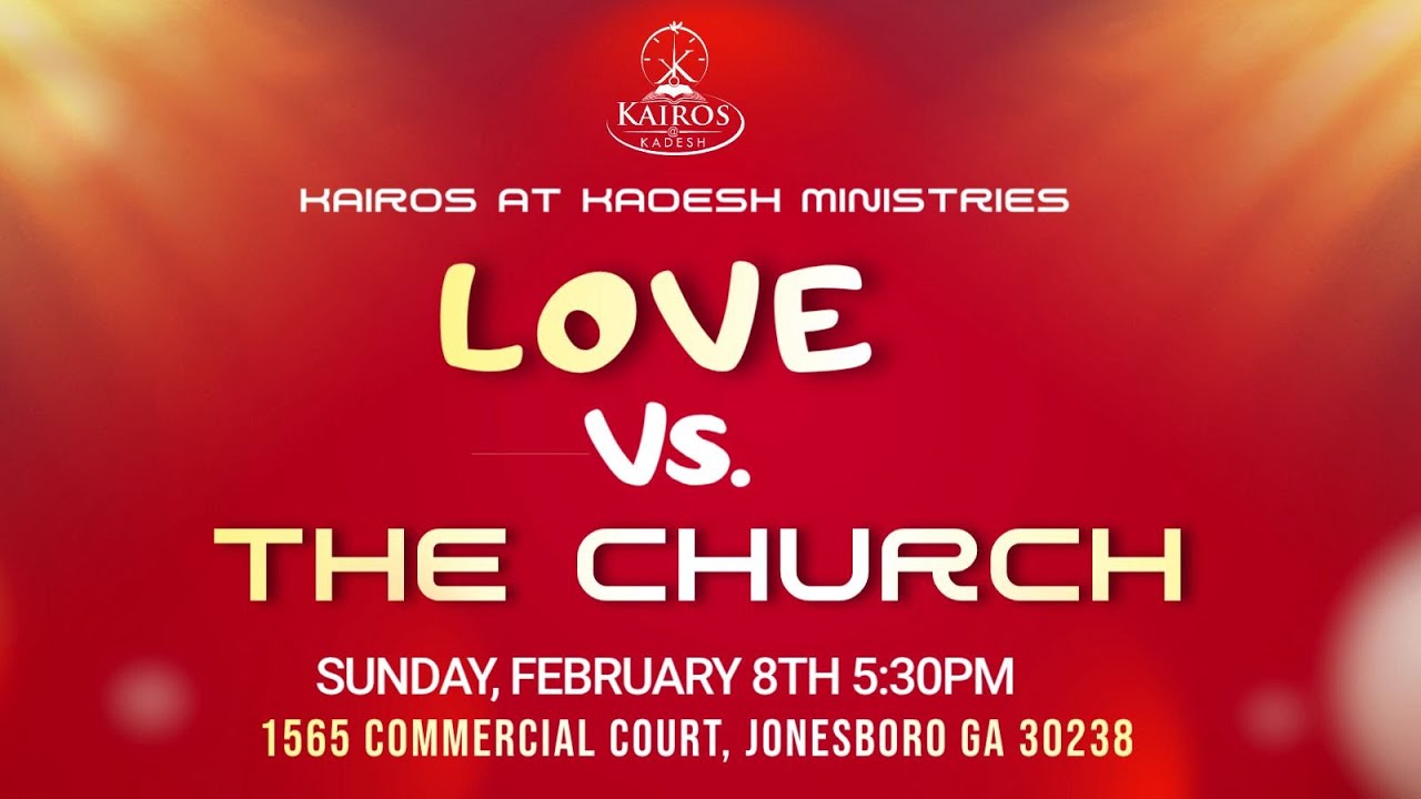 Kairos Ministries | Love Vs. The Church | February 8th, 2026