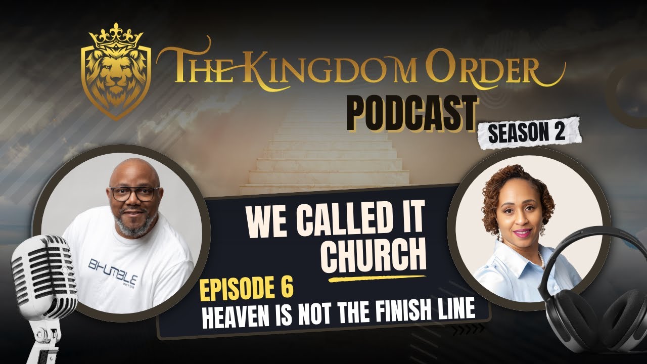 We Called It Church: Part 6 – Heaven Is Not Our Home