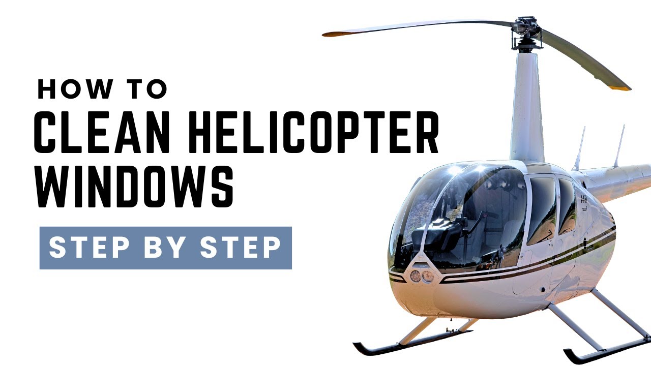 How to clean Helicopter Windows - Helicopter window cleaner