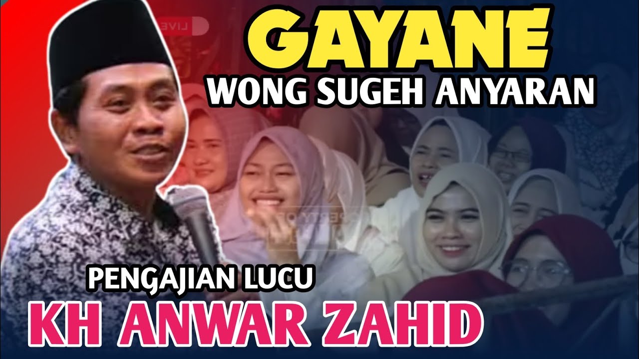 KH ANWAR ZAHID TERBARU - SUGEH ANYARAN SOMBONG PISAN