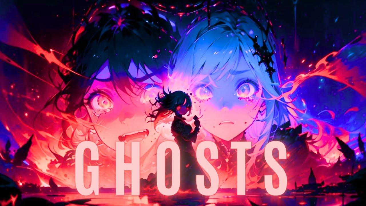 Ghosts -「AMV」- Anime MV