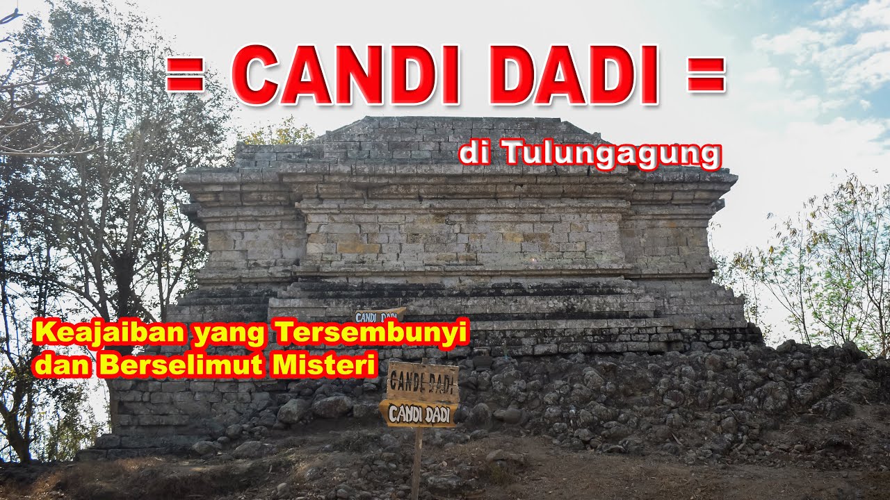 CANDI DADI || Keajaiban Yang Tersembunyi dan Berselimut Misteri