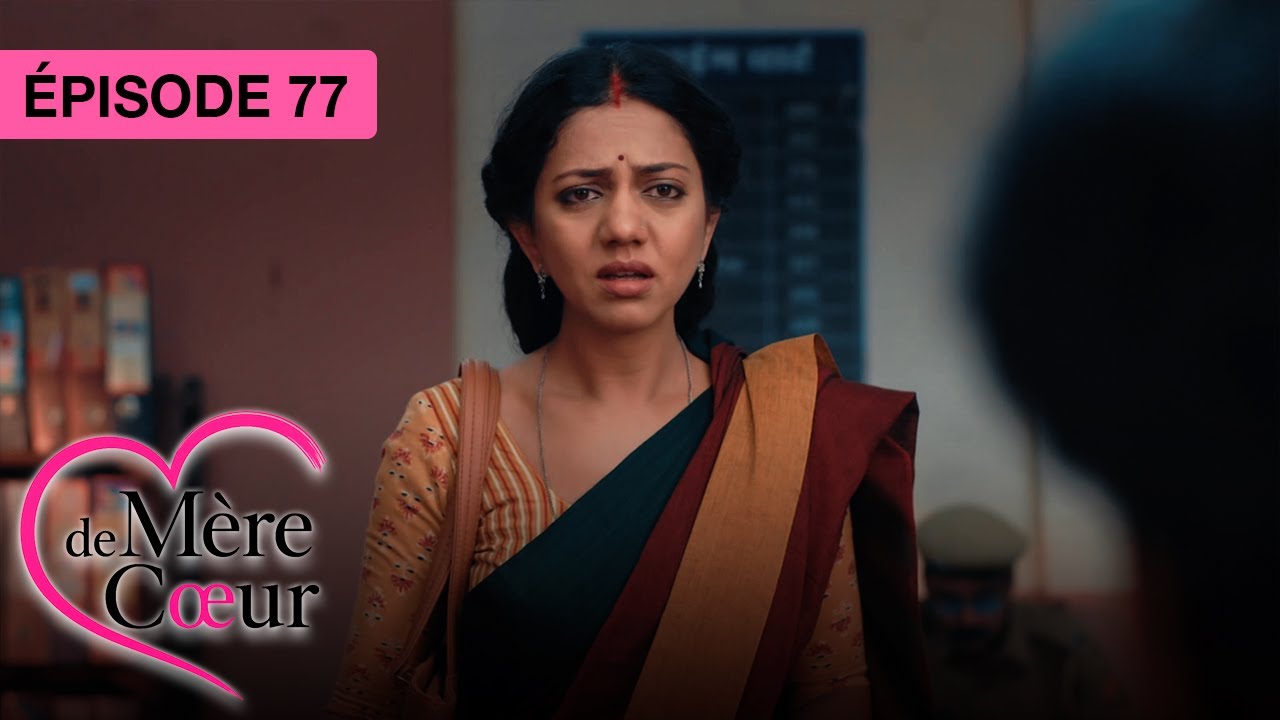 M&egrave;re de coeur : Un amour secret - Ep 77 - S&eacute;rie bollywood doubl&eacute;e en fran&ccedil;ais