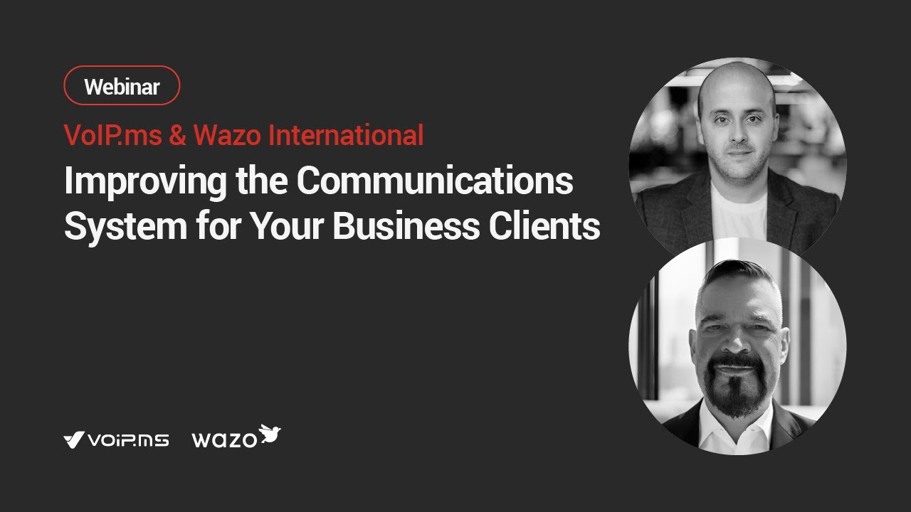 Wazo and VoIP.ms on Improving Communications System | Webinar