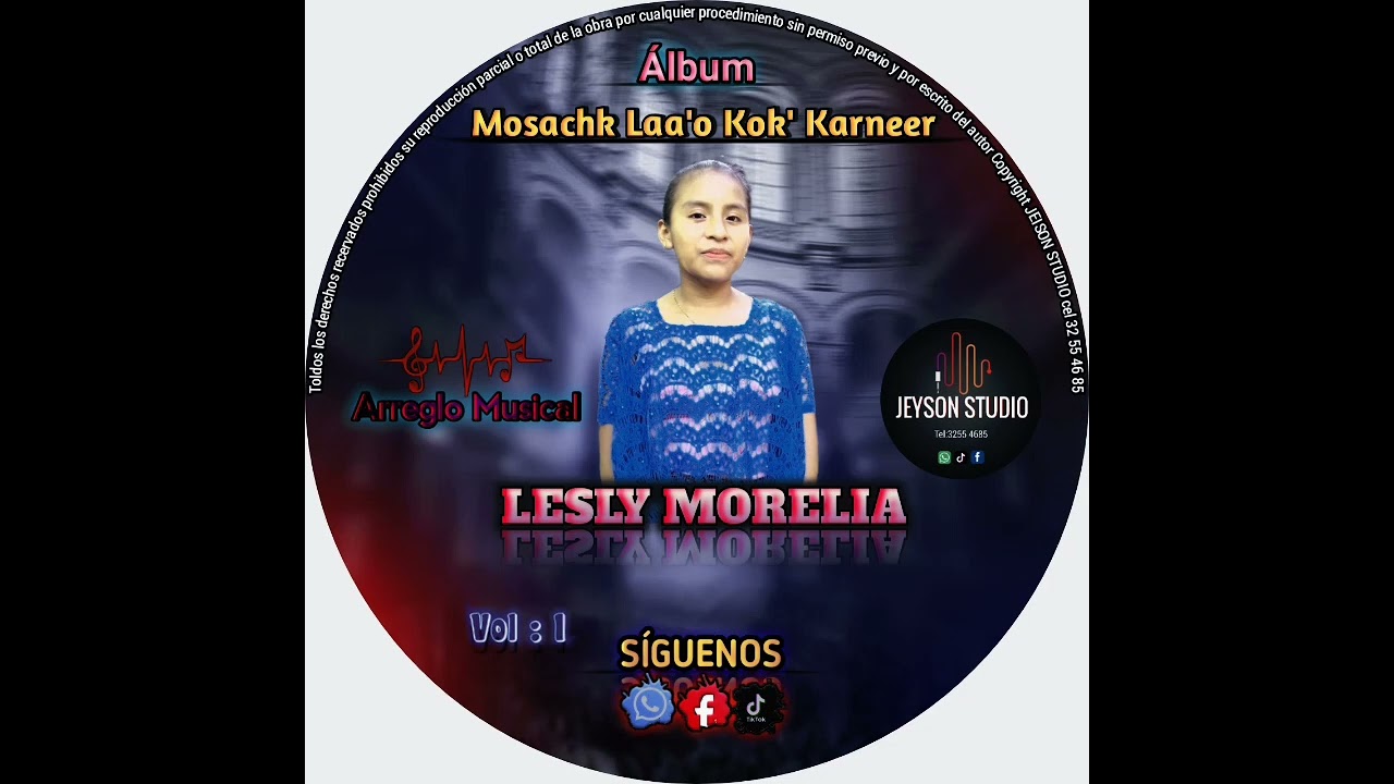 Lesly Morelia 🎤 Mosachk Laa'o K'ok' Karneer🤍🙏