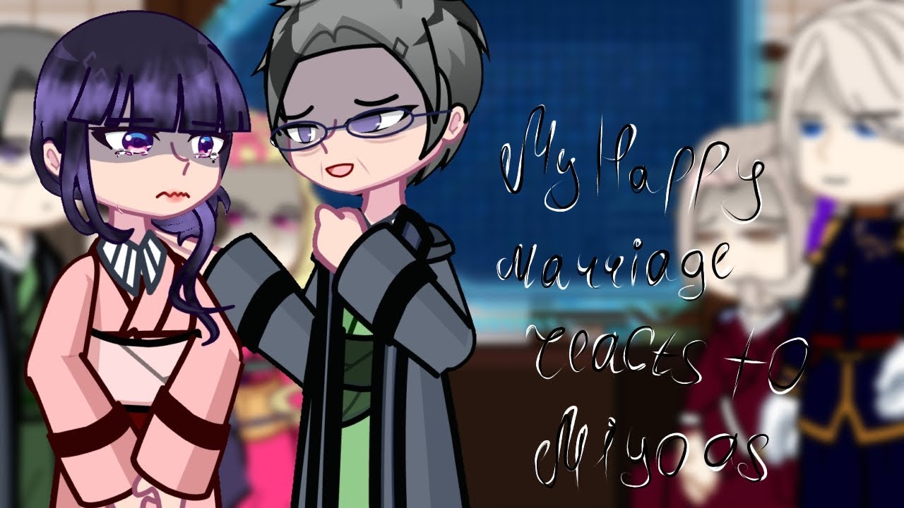 My happy marriage reacts to Miyo as Raiden Shogun/Ei 1/1