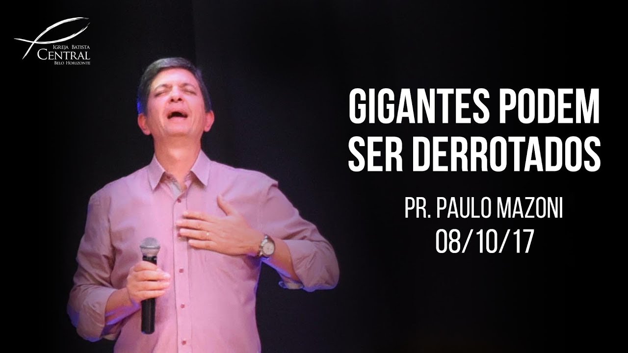 Gigantes podem ser derrotados I Pr. Paulo Mazoni I 8/10/17