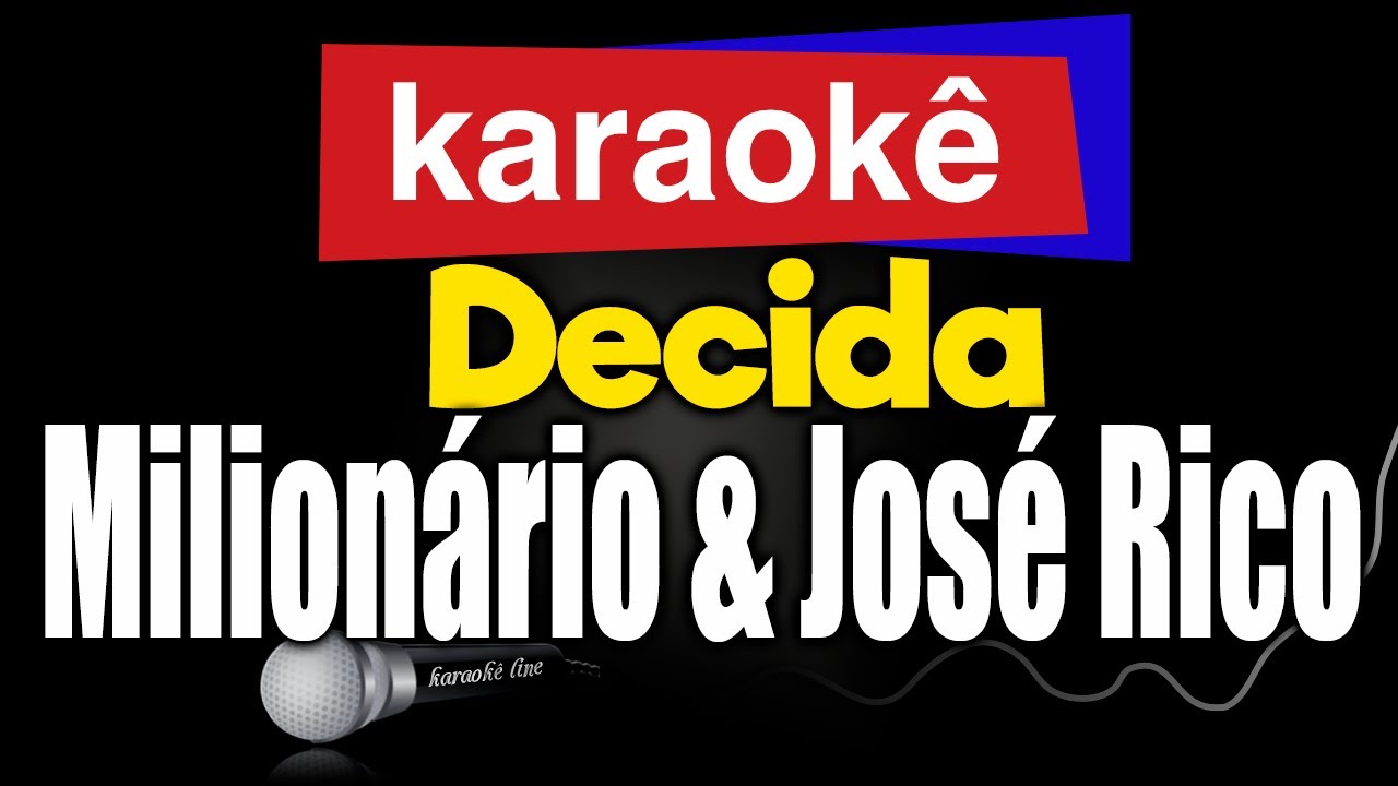 Karaokê - Decida - Milionário & José Rico 🎤