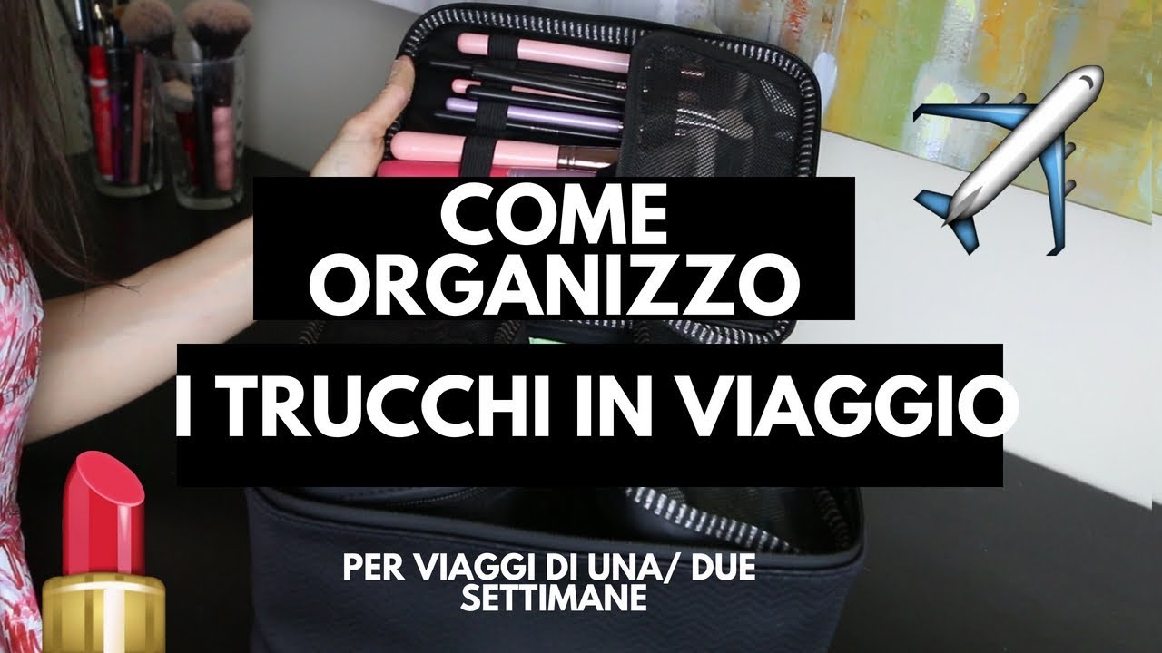 Come organizzo I Trucchi In Viaggio Per Viaggi di Una o Due Settimane mp4