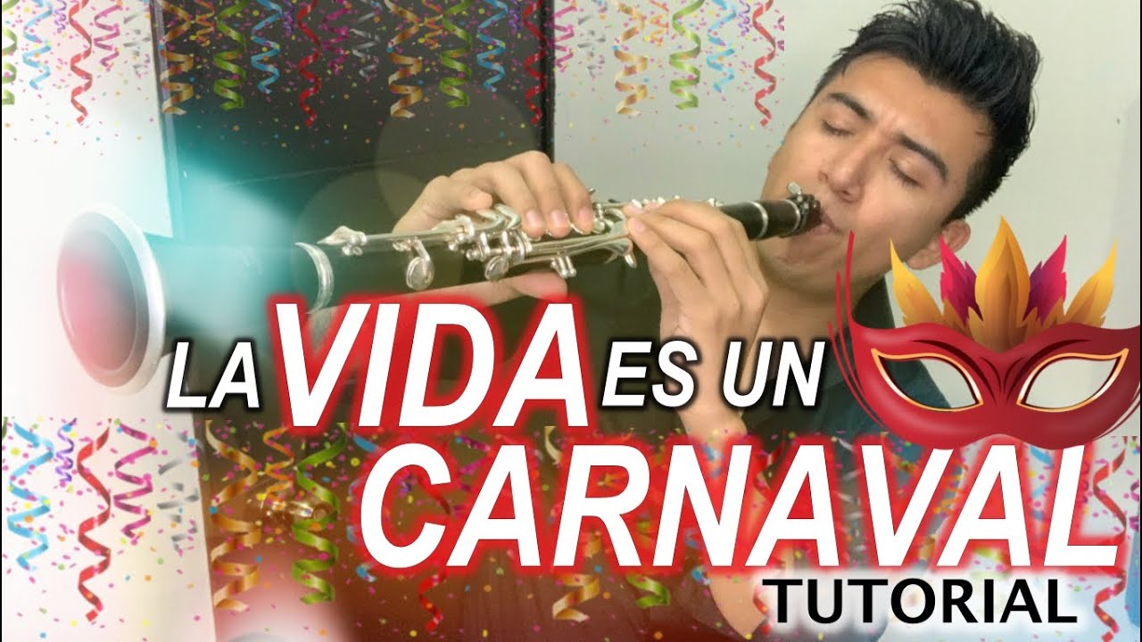 LA VIDA ES UN CARNAVAL- Tutorial de Clarinete