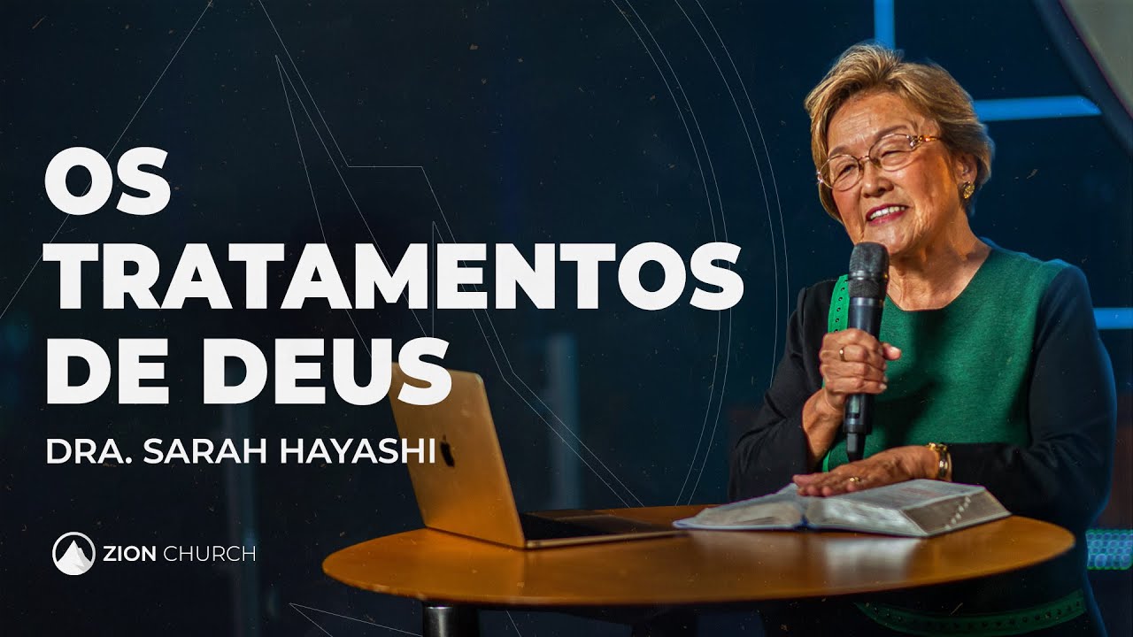 OS TRATAMENTOS DE DEUS // Pra. Sarah Hayashi