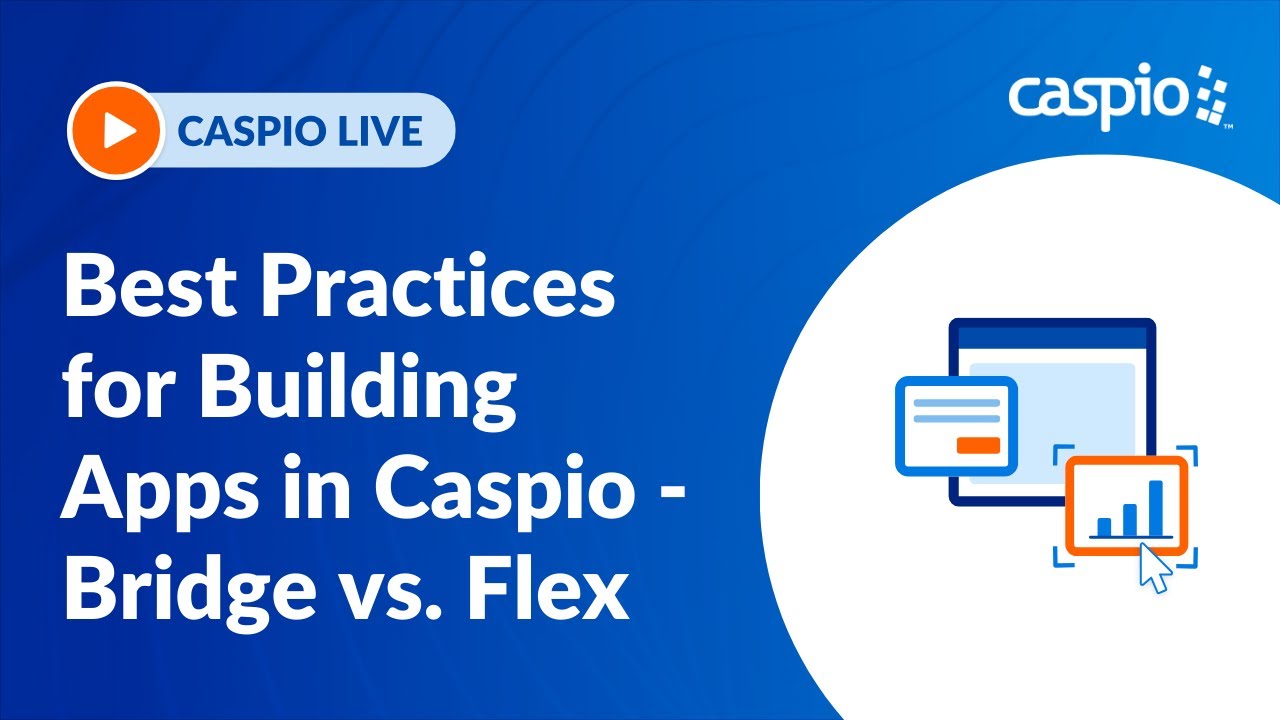 Best Practices for Building Apps in Caspio - Bridge vs. Flex