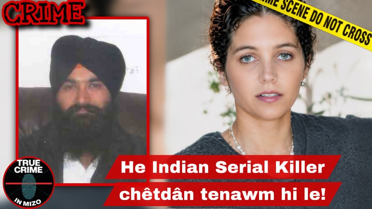 C880: Indian Serial Killer, Nupui neih hmanga hausak tum case r&acirc;pthl&acirc;k! 