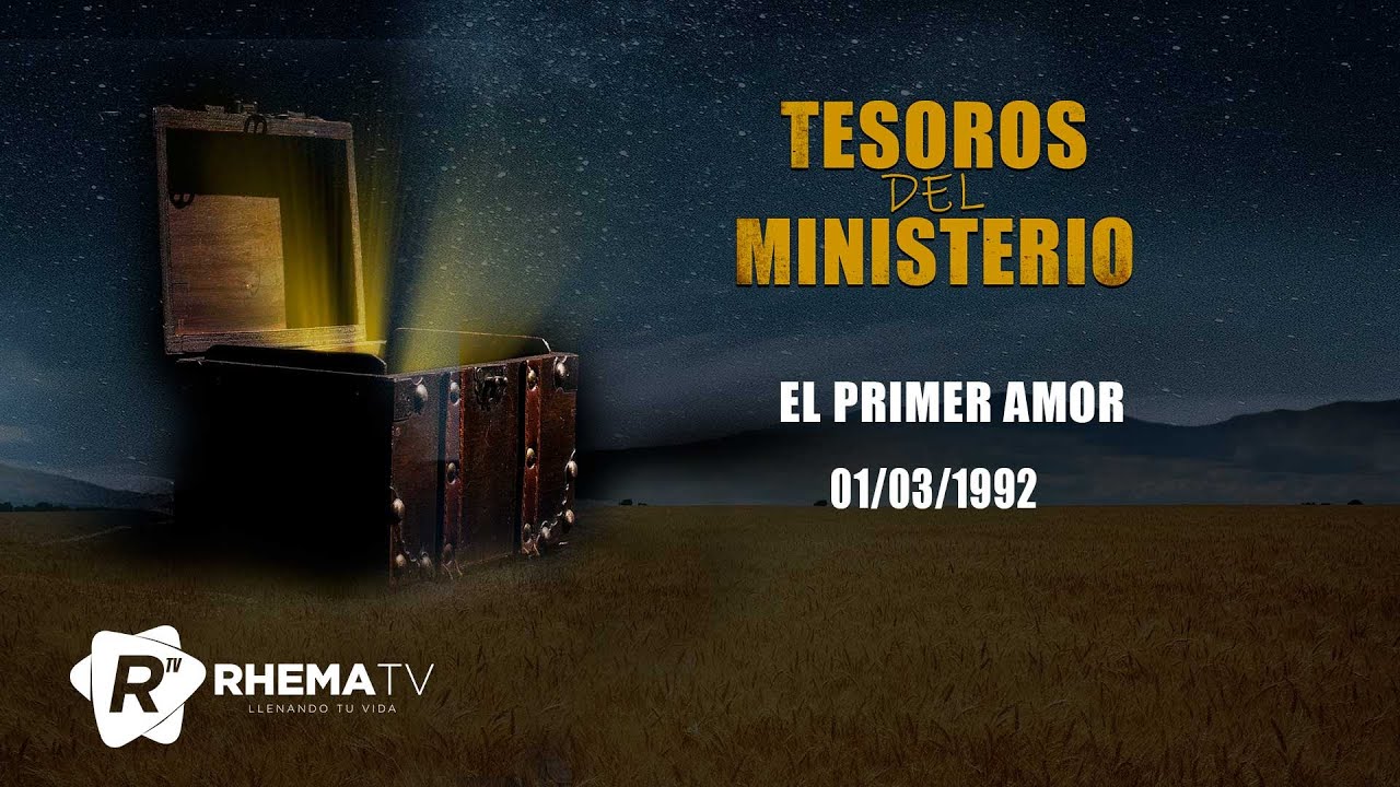El primer amor - Apóstol Sergio Enríquez  - 01/03/1992 - Tesoros del Ministerio