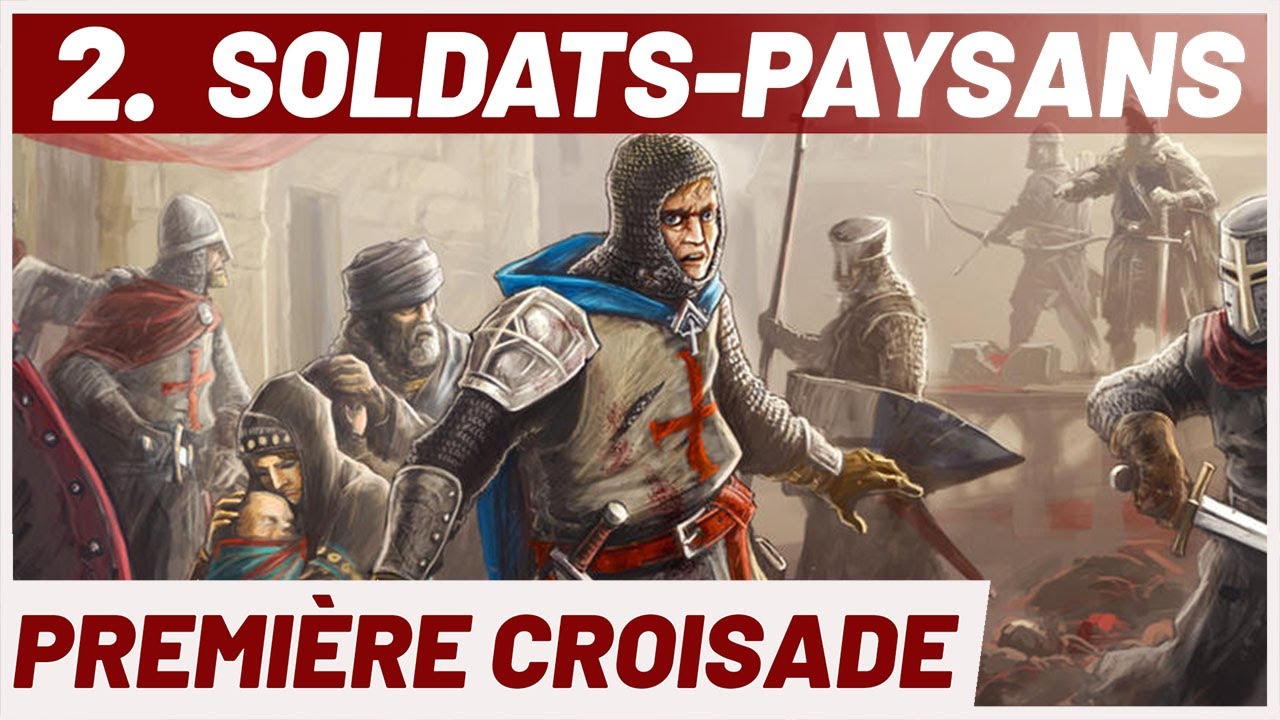 La CROISADE POPULAIRE : des soldats-paysans ? (Série Croisades)