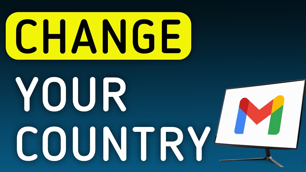 How to Change Your Country On Gmail On PC (New Update)