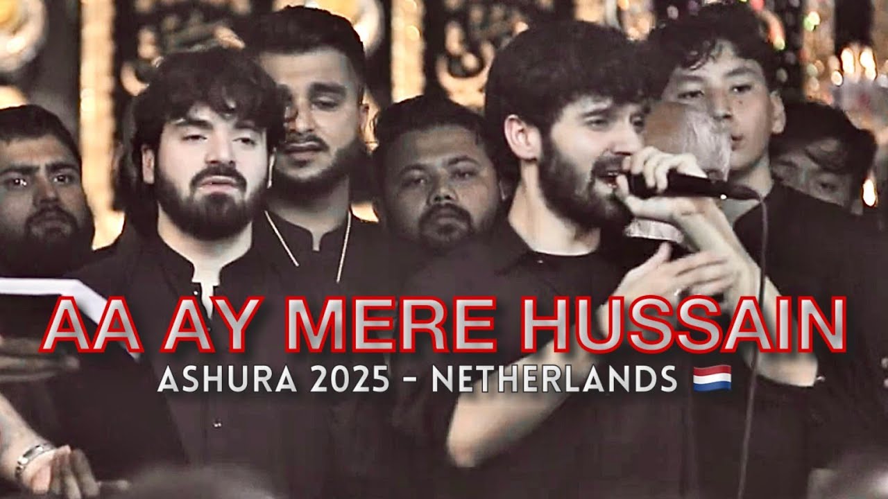 Aa Ay Mere Hussain (as) | Ali Shanawar and Ali Jee | Live Ashura 2025 Netherlands