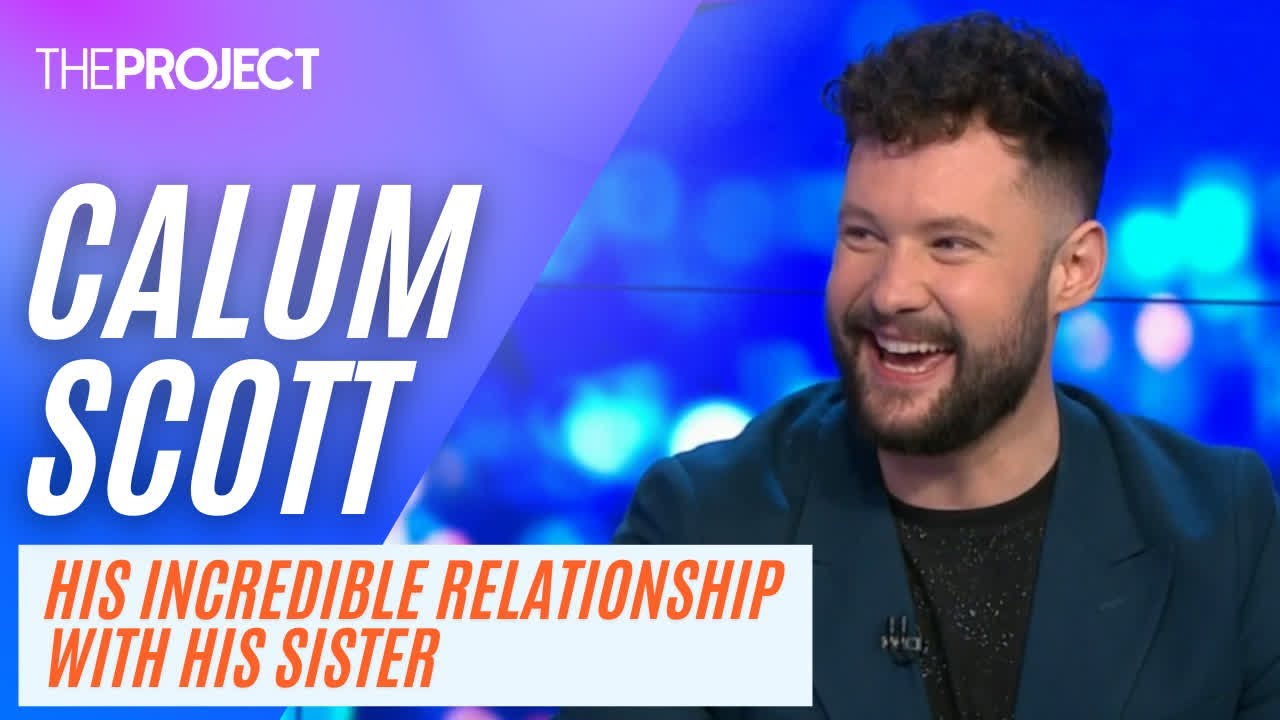 Calum Scott: Singer Calum Scott On His Incredible Relationship With His Sister