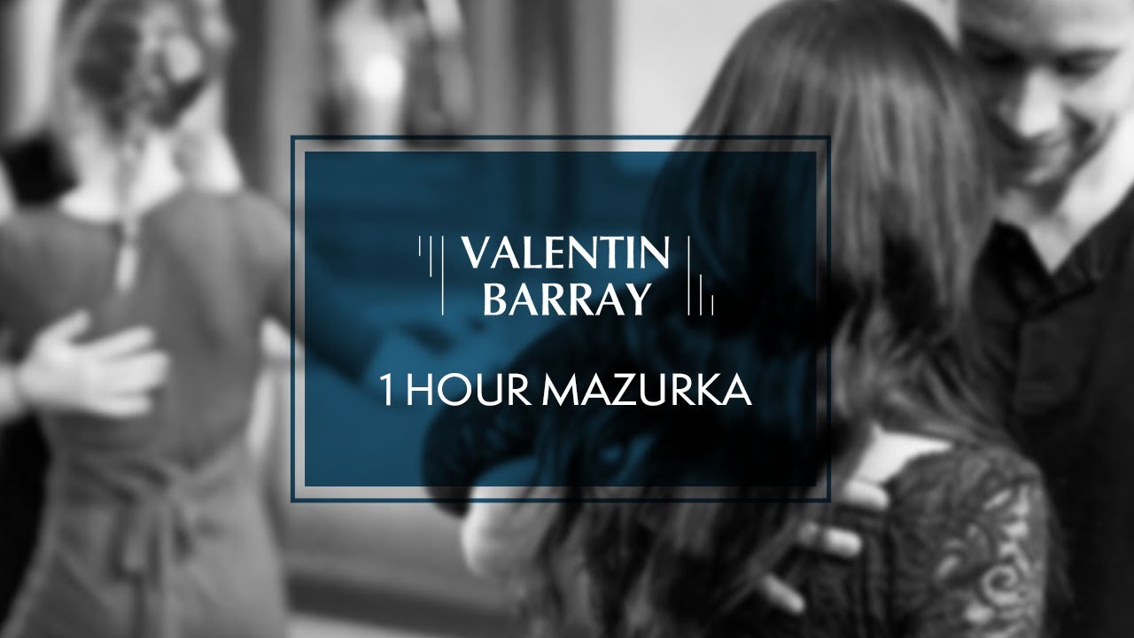 Valentin Barray I 1 Hour Mazurka I Piano