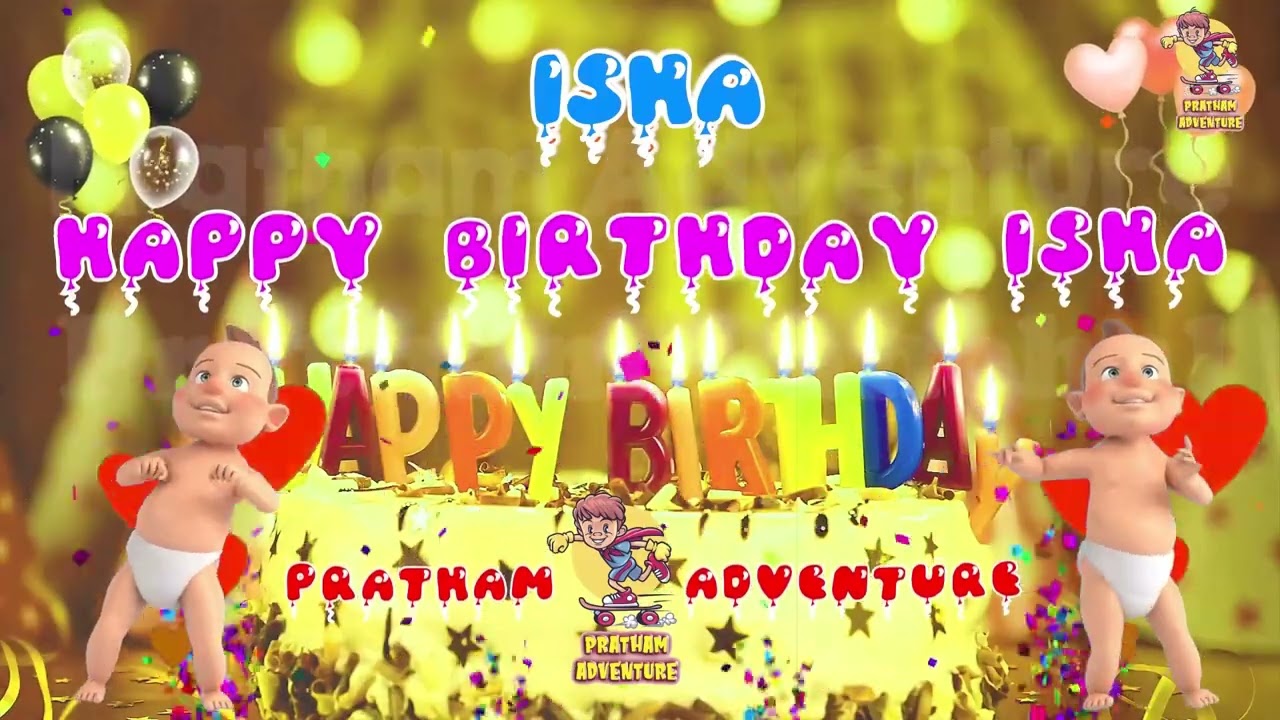 Happy Birthday Isha, Birthday Video, Happy Birthday Song