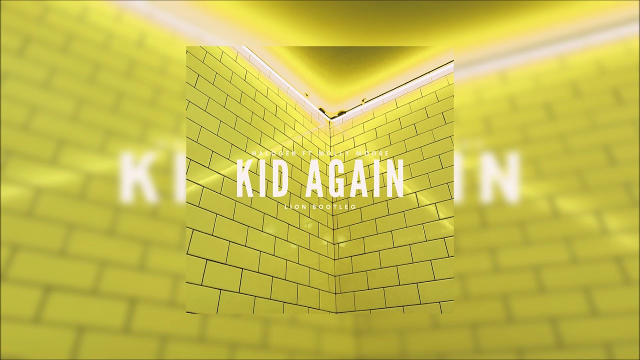 Halogen - Kid Again (LION Bootleg) ft. Molly Moore