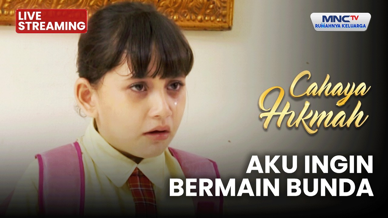 🔴AKU INGIN BERMAIN BUNDA | LIVE CAHAYA HIKMAH | 13 FEBUARI 2026