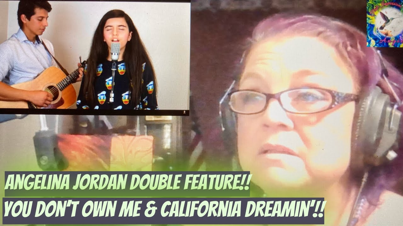 Angelina Jordan - Double Feature - You Don't Own Me & California Dreamin'!! Reaction!!
