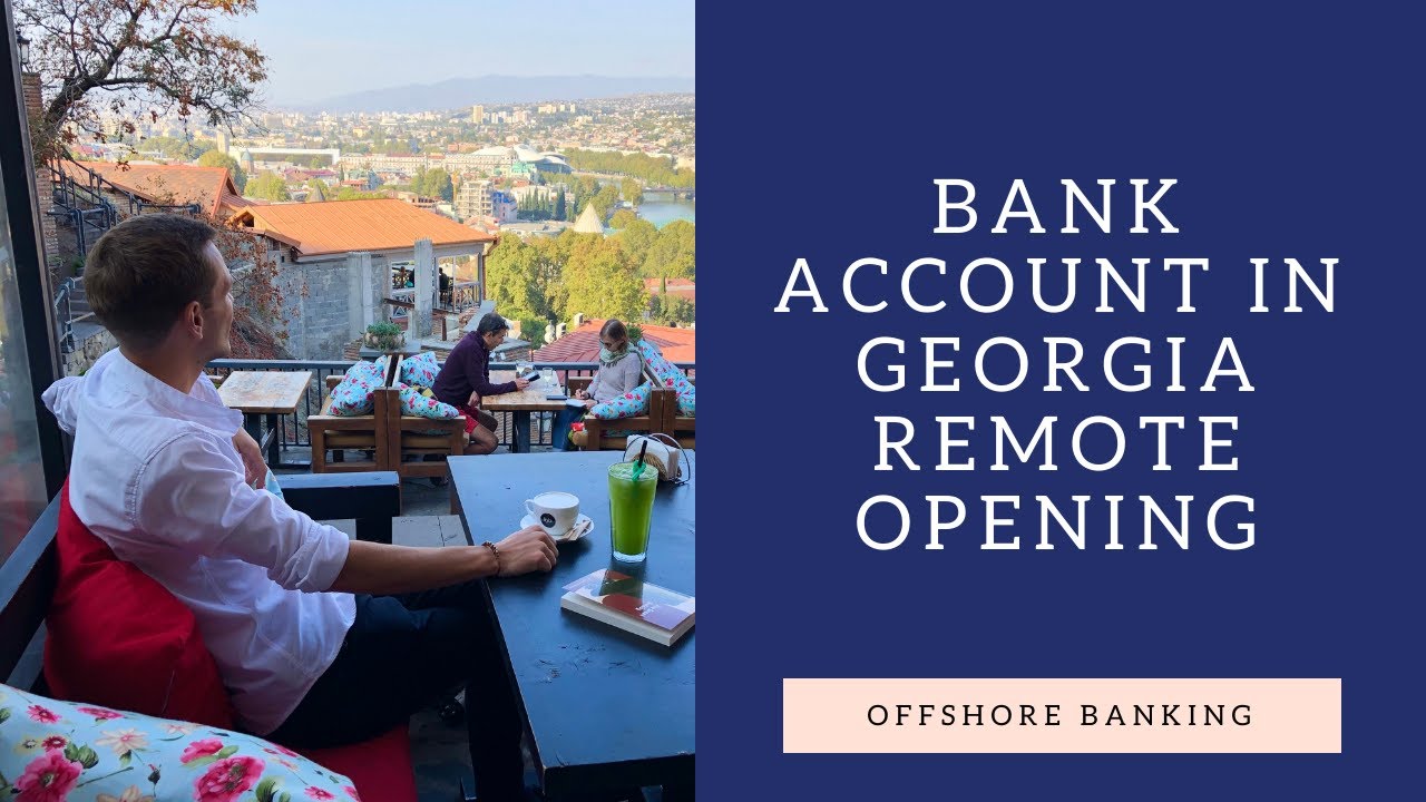 Georgia Offshore Bank Account Remote Opening - No CRS & High-Yield Savings Account