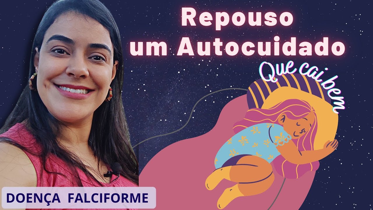 A importância do REPOUSO na DOENÇA FALCIFORME | Anemia Falciforme