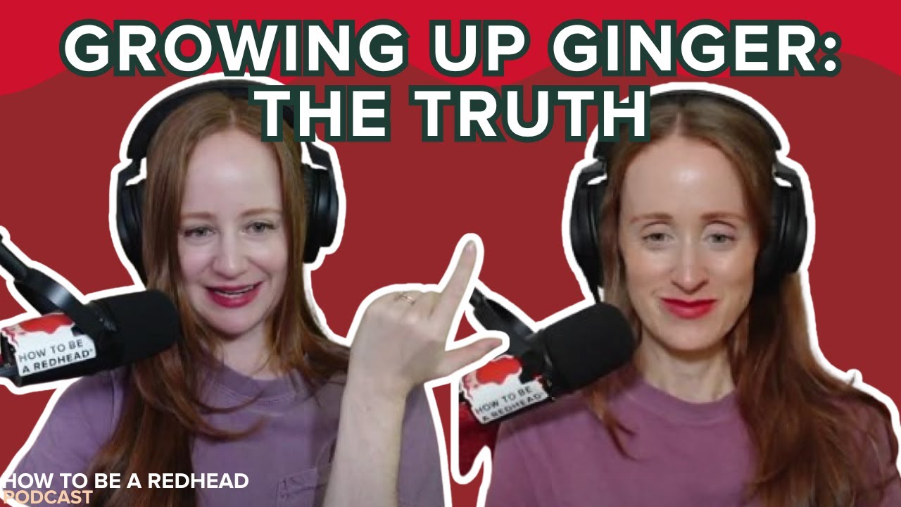 Growing Up Ginger: The Truth | Reddit Stories | How to be a Redhead Podcast