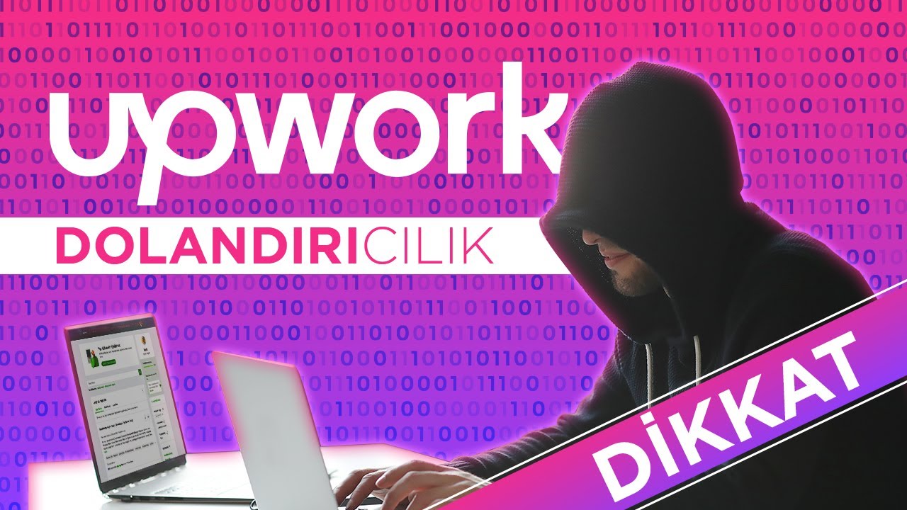 UPWORK DOLANDIRICILIĞI • AMAN DİKKAAAT
