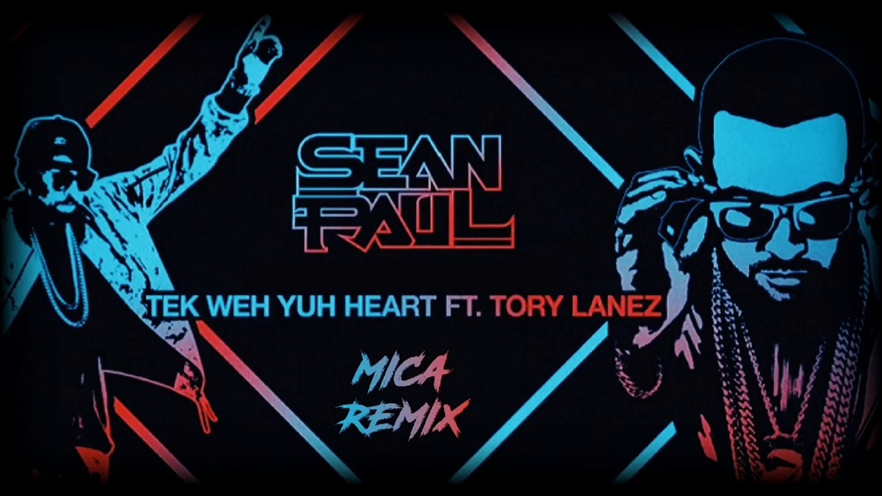Sean Paul x Tory Lanez - Tek Weh Yuh Heart (Mica Remix)