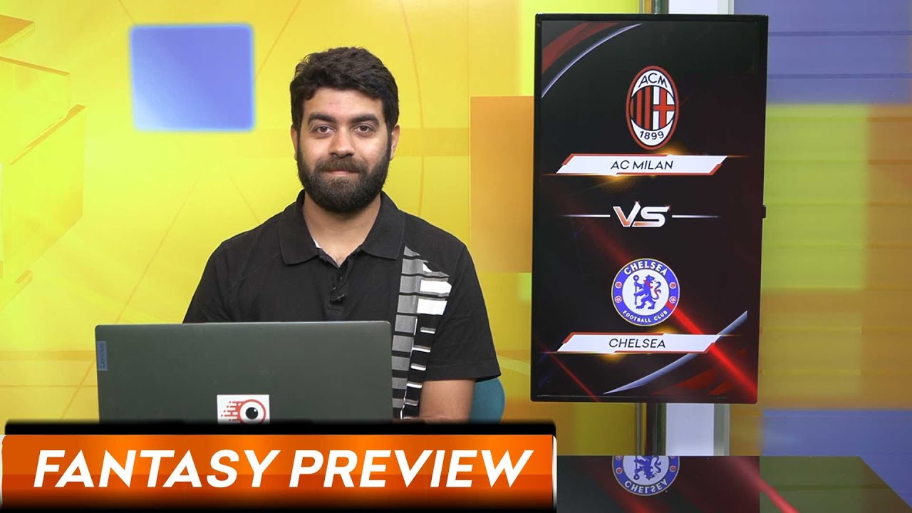 VUSport Preview: MIL vs CHE | AC Milan vs Chelsea | Champions League | Fantasy Tips, Lineups, Teams