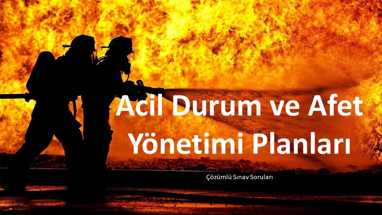 Acil Durum ve Afet Yönetimi Planları Dersi Çözümlü Sınav Soruları | ✅ İzlemeden Sınava Girme