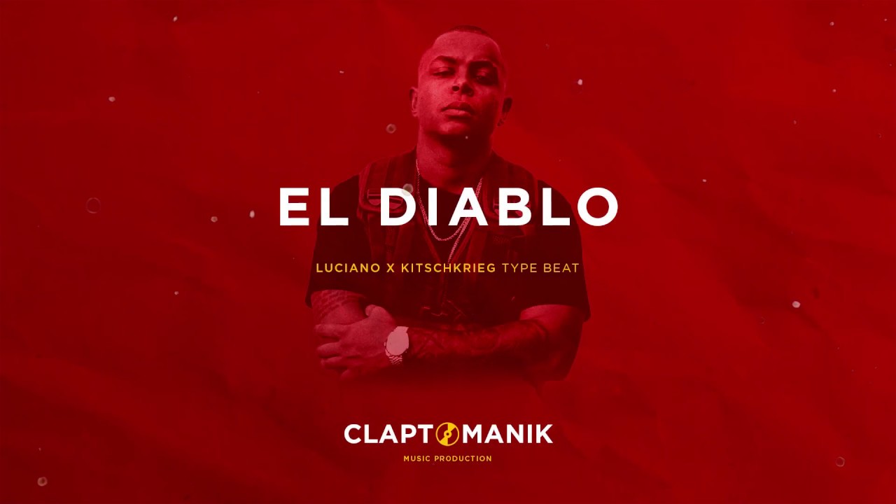 LUCIANO x KITSCHKRIEG Type Beat 2019 - EL DIABLO | prod Claptomanik