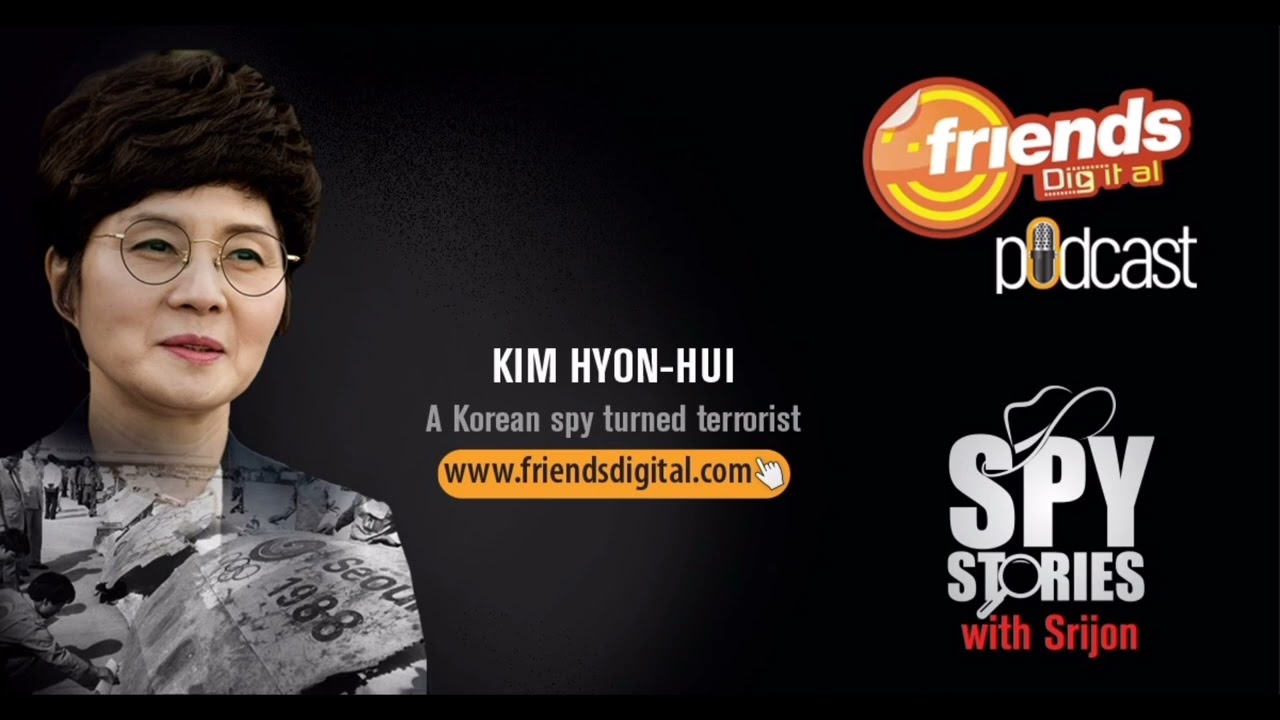SPY STORIES WITH SRIJON | Season 1 |&nbsp; Episode 13 |&nbsp;Kim Hyon Hui