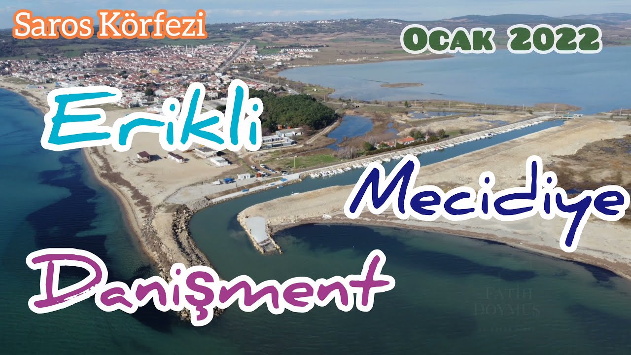 Saros Körfezi 2022 Erikli - Mecidiye - Danişment | κόλπος του Σάρου 2022 Τουρκία