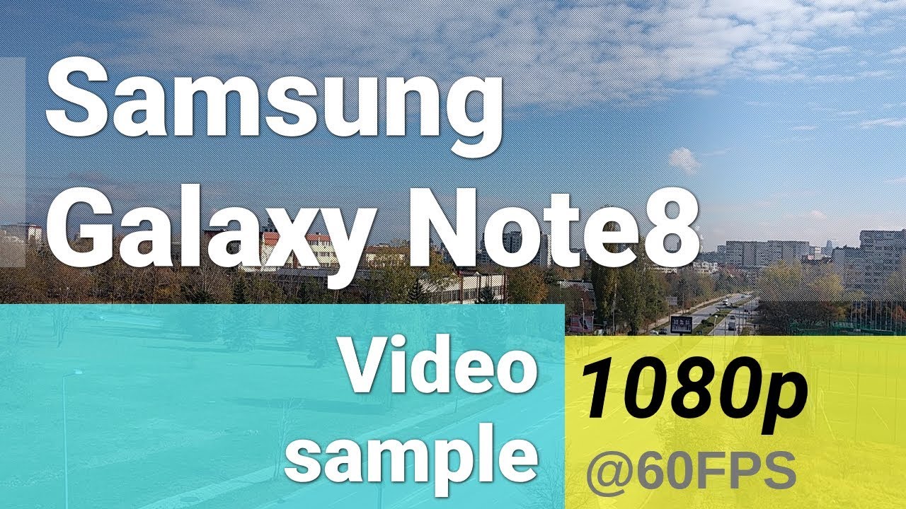 Samsung Galaxy Note8 1080p @ 60fps video sample