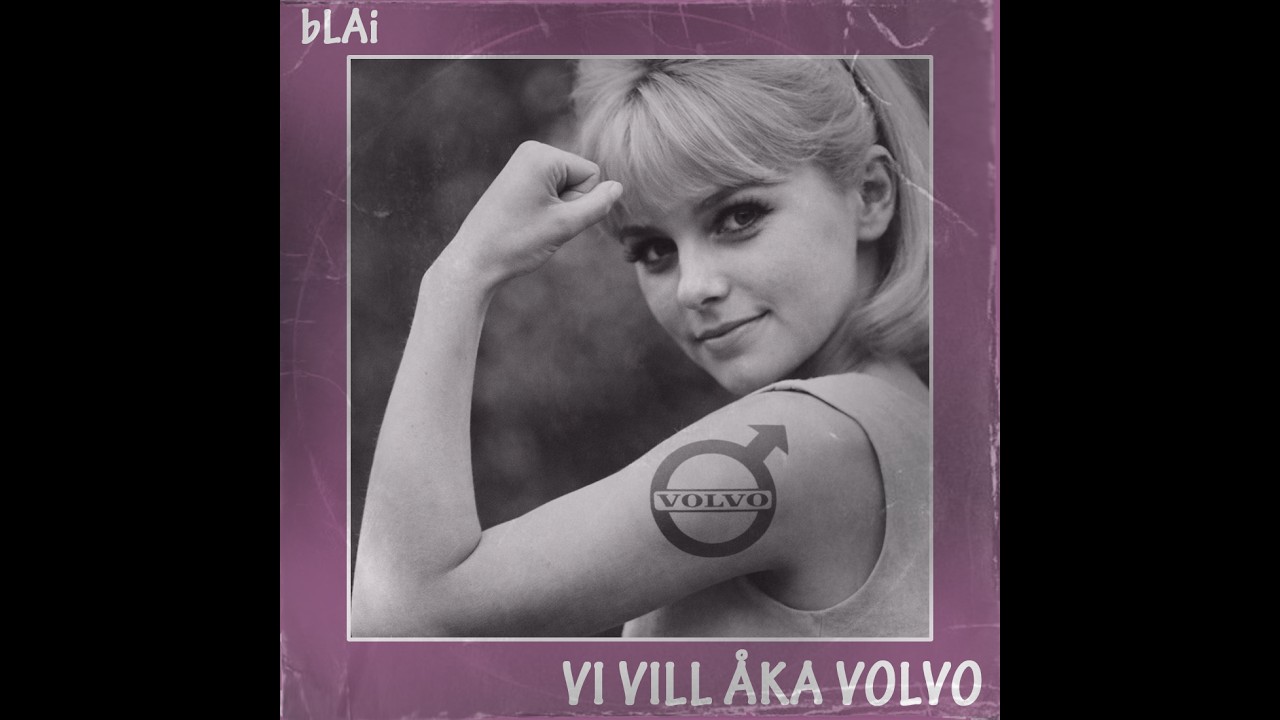 bLAi - Vi vill åka Volvo (60's version)