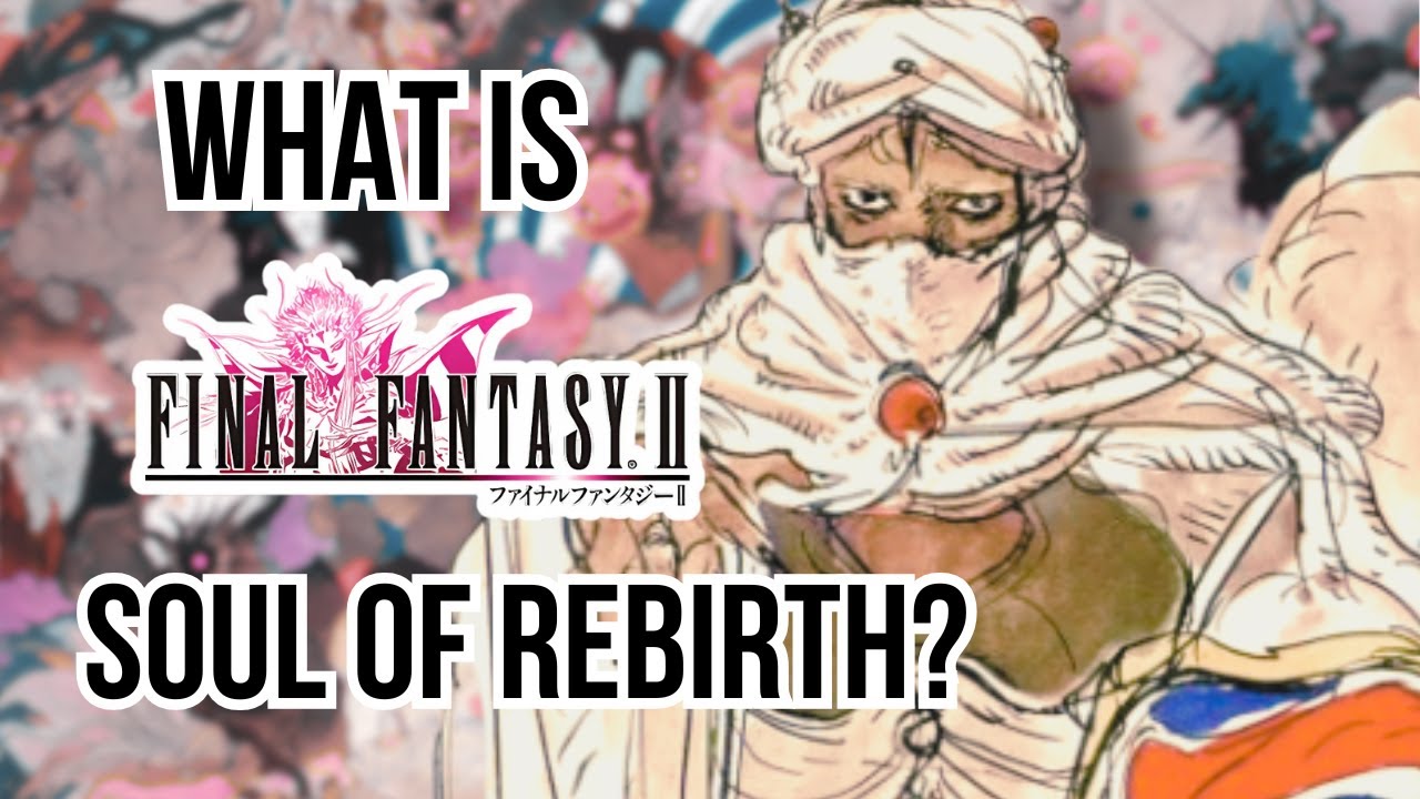 What is Final Fantasy II: Soul of Rebirth?