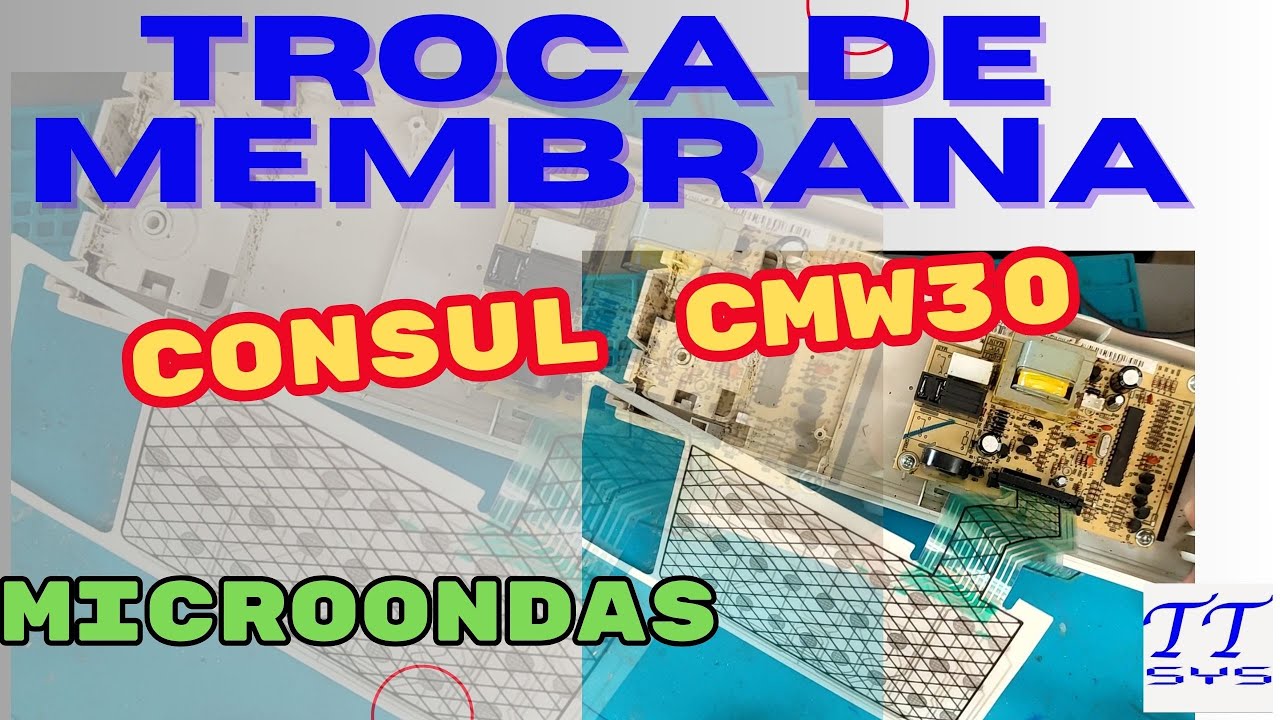 TROCA DE MEMBRANA Microondas Consul CMW30