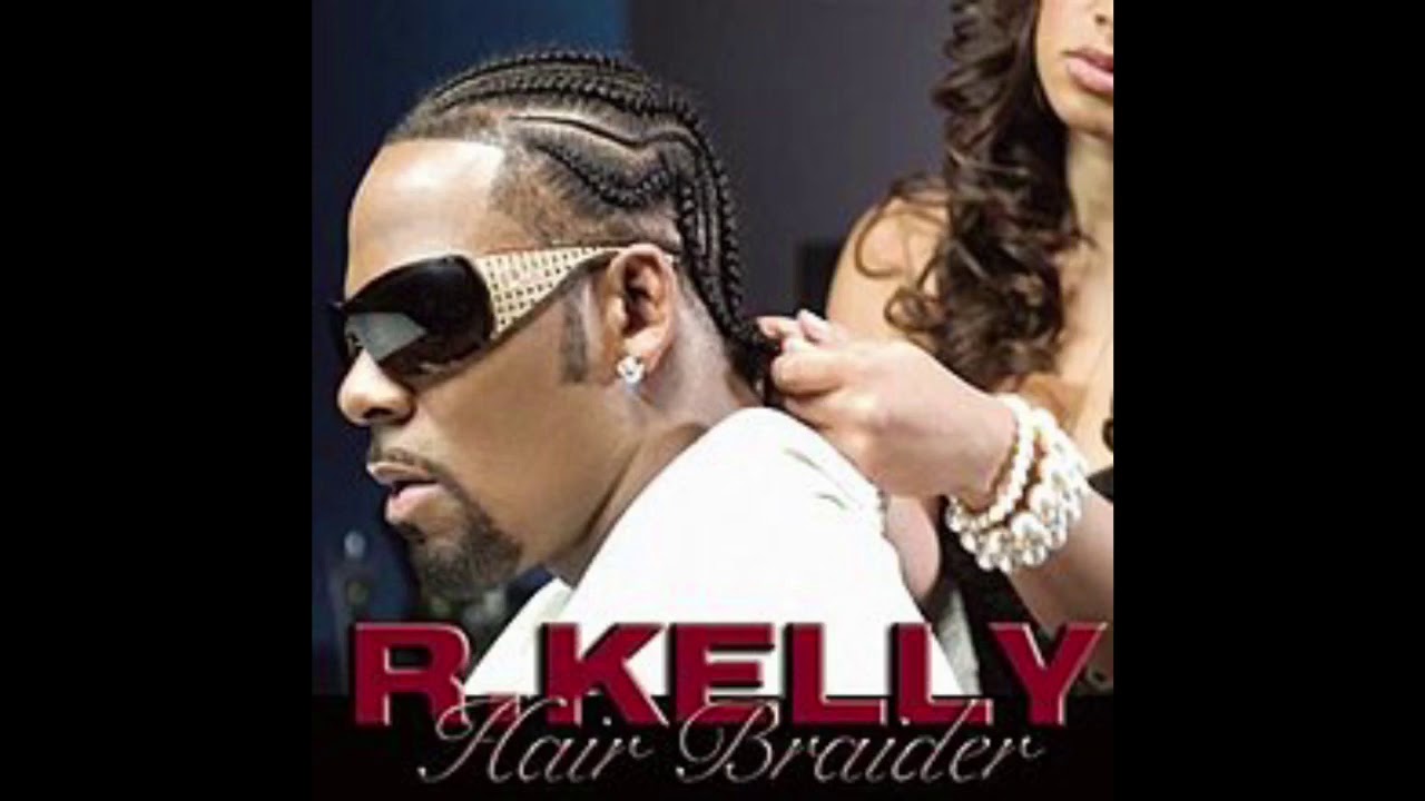 R Kelly - Hair Braider (chopped & screwed)