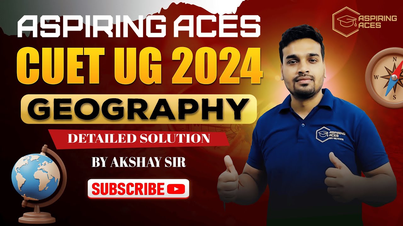 CUET 2024 Geography Question Paper Detailed Solution | CUET 2025 Preparation | Aspiring Aces