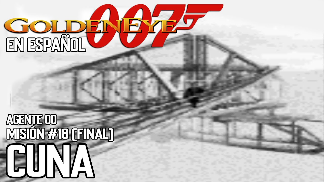 GOLDENEYE 007 - Misión 18: CUNA (Agente 00) (FINAL) - ESPAÑOL/NO COMENTADO (TECLADO + MOUSE) N64.