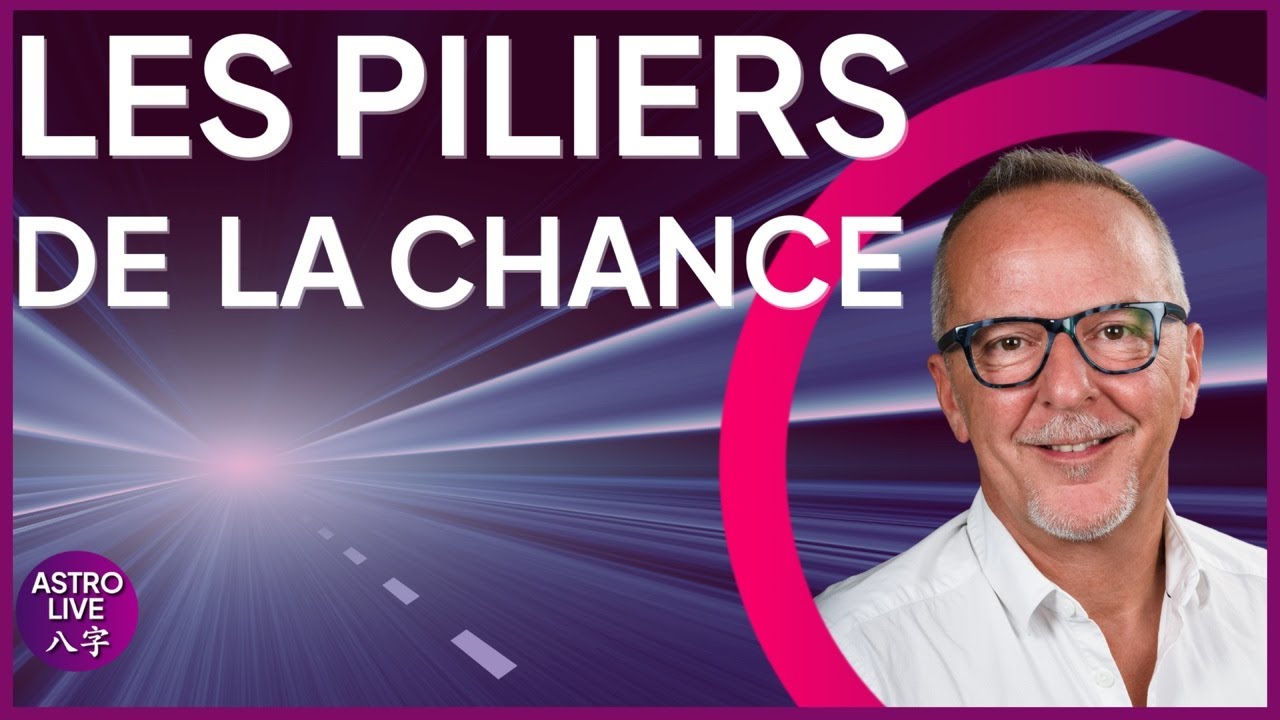 Les Piliers de la Chance - Astro BaZi