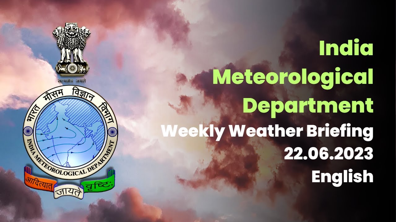 Weekly Briefing (English) 22.06.2023:#India #imd #weather #rain #heatwaves #monsoon #weatherupdate