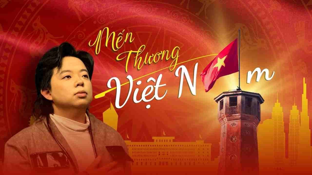 Mến Thương VIỆT NAM | Chí Tâm x Bảo Kun x Henry Vig Nguyễn x Thanh Thanh x Melyd K x Phương Nu