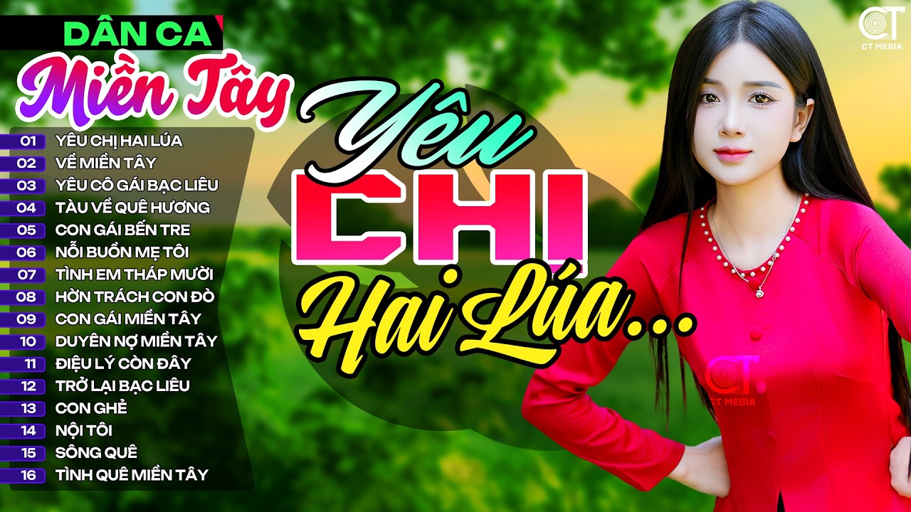 Lk Yêu Chị Hai Lúa, LK Nhạc Dân Ca Miền Tây Chọn Lọc Hay Nhất, Nhạc Dân Ca Trữ Tình Quê Hương
