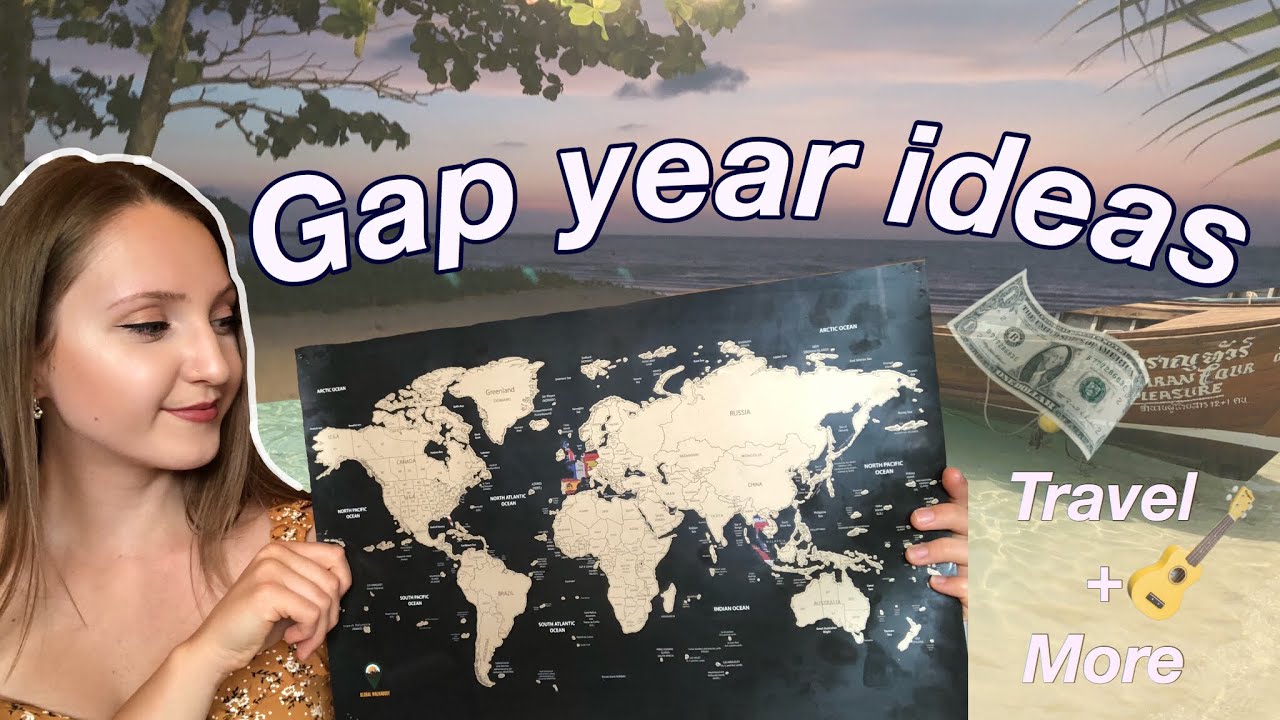 Things to do in your gap year + my gap year experience